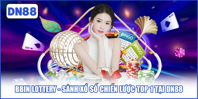 BBIN Lottery - Sảnh Xổ Số Chiến Lược TOP 1 Tại DN88 4 bbin-lottery