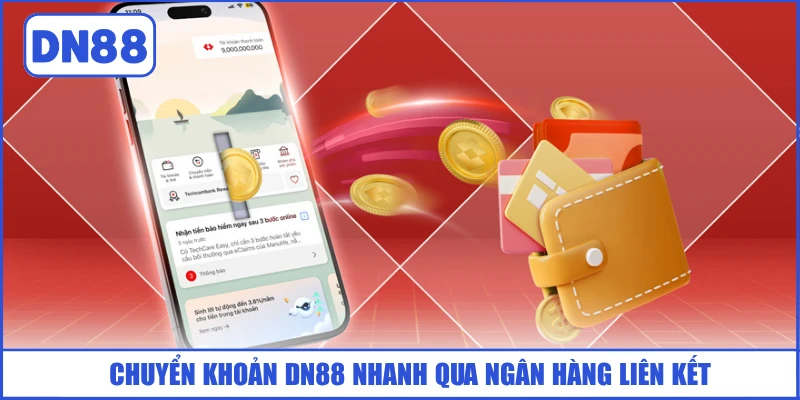 Cách Nạp Tiền DN88 Nhanh Chóng 3 Phút Thành Công 99% 2 chuyen-khoan-dn88-nhanh-qua-ngan-hang-lien-ket