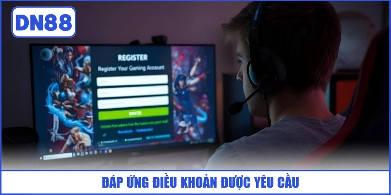 Cách Đăng Ký DN88 3 Bước Thành Công Trong 1 Phút 3 dap-ung-dieu-khoan-duoc-yeu-cau