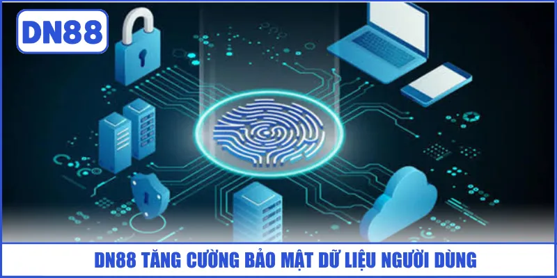 GIỚI THIỆU DN88 3 dn88-tang-cuong-bao-mat-du-lieu-nguoi-dung
