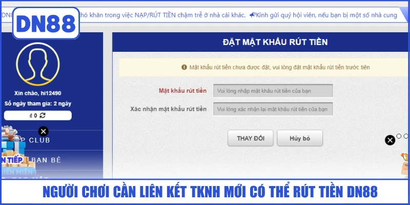Rút Tiền DN88 An Toàn Tuyệt Đối Với Quy Trình 4 Bước 1 nguoi-choi-can-lien-ket-tknh-moi-co-the-rut-tien-dn88