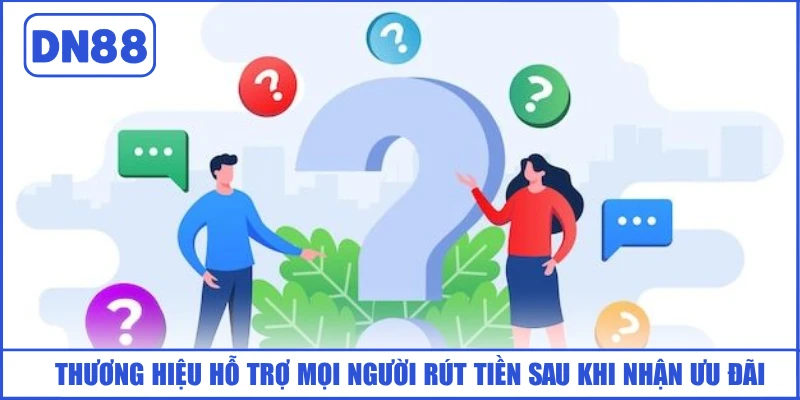 Rút Tiền DN88 An Toàn Tuyệt Đối Với Quy Trình 4 Bước 3 thuong-hieu-ho-tro-moi-nguoi-rut-tien-sau-khi-nhan-uu-dai