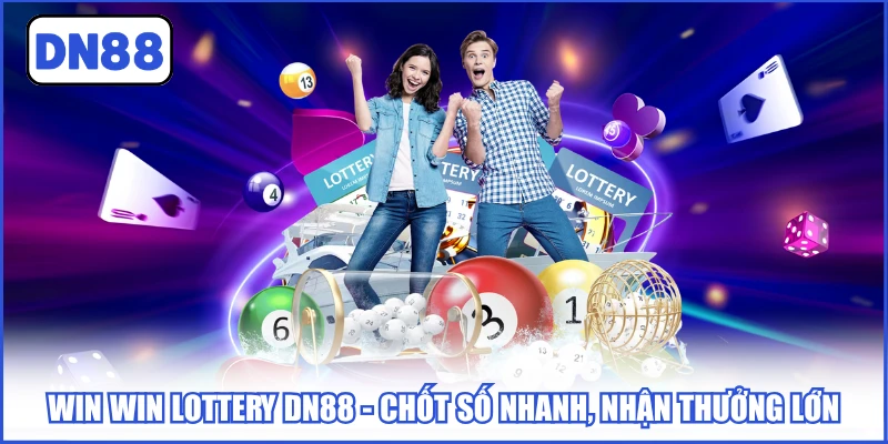 Win Win Lottery DN88 - Chốt Số Nhanh, Nhận Thưởng Lớn 5 win-win-lottery