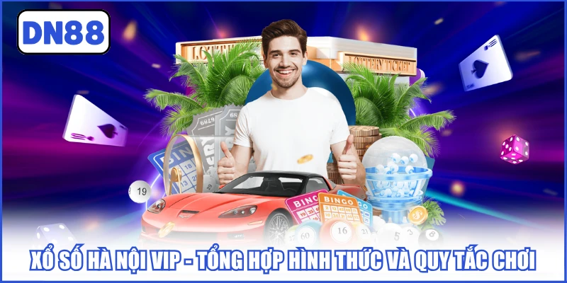 Xổ Số Hà Nội Vip - Tổng Hợp Hình Thức Và Quy Tắc Chơi 2 xo-so-ha-noi-vip