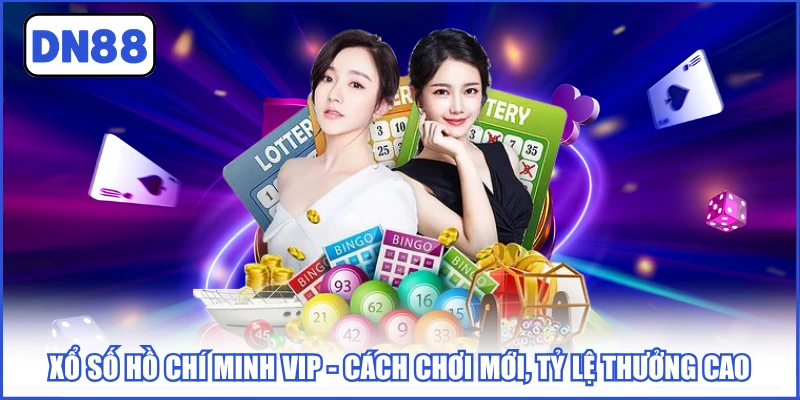 Xổ Số Hồ Chí Minh Vip - Cách Chơi Mới, Tỷ Lệ Thưởng Cao 1 xo-so-ho-chi-minh-vip