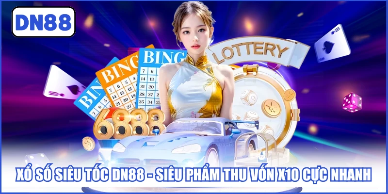 Xổ Số Siêu Tốc DN88 - Siêu Phẩm Thu Vốn X10 Cực Nhanh 3 xo-so-sieu-toc