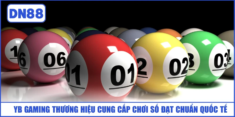 YB Gaming DN88 - Không Gian Chơi Số Online Đẳng Cấp 2026 2 YB Gaming thương hiệu cung cấp chơi số đạt chuẩn quốc tế